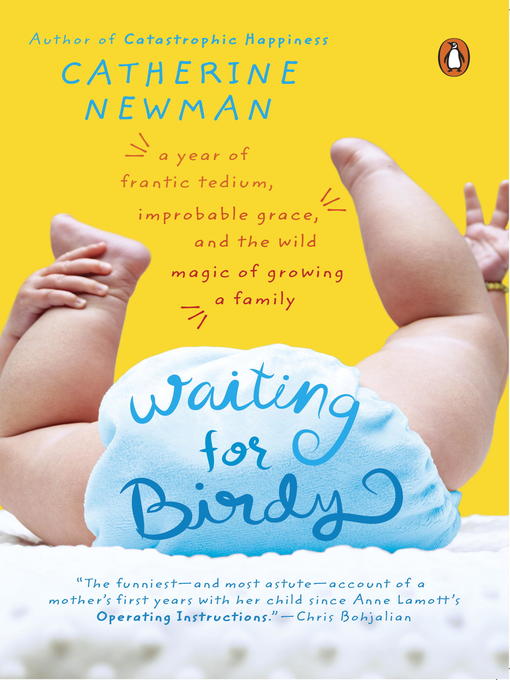 Title details for Waiting for Birdy by Catherine Newman - Available